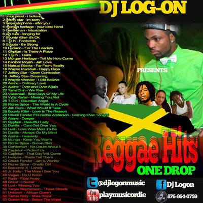 DJ LOGON PRESENTS REGGAE HITS ONE DROP MIX 2005 2013