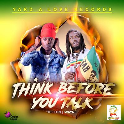 Teflon,I Wayne - Think Before You Talk